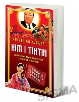 Kim i Tintin – Odmor u Severnoj Koreji - Kristijan Ajzert