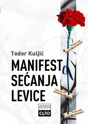 MANIFEST SECANJA LEVICE mek povez Todor Kuljic