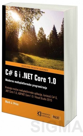 C# 6 i .NET Core 1.0 moderno međuplatformsko programiranje - Mark J. Price