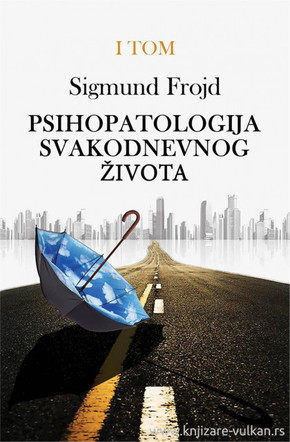 Psihopatologija svakodnevnog života I - Sigmund Frojd