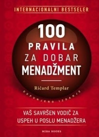 100 PRAVILA ZA DOBAR MENADZMENT Ricard Templar