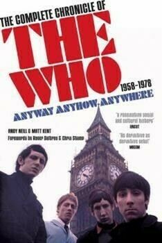 The Who Complete Chronicle Of The Who 1958 1978 Anyway Anyhow Anywhere New Edition