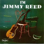 Reed Jimmy I m Jimmy Reed