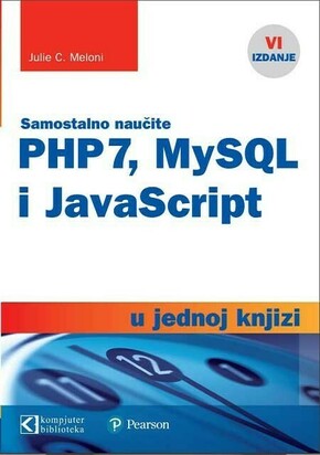 PHP 7 MYSQL I JAVASCRIPT U JEDNOJ KNJIZI Julie C Meloni