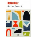 BETON BLUZ JEDNA FANTASTICNA PRICA Slavica Perovic