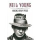 Neil Young Waging Heavy Peace His Acclaimed Autobiography