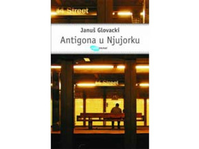 Antigona u Njujorku - Januš Glovacki