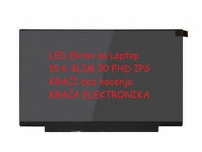 LED Ekran za Laptop 15.6 SLIM 30 FHD IPS KRAĆI bez kacenja KRACA ELEKTRONIKA