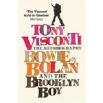 Tony Visconti The Autobiography Bowie Bolan And The Brooklyn Boy