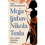 Moja ljubav Nikola Tesla - Ana Atanasković