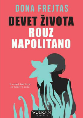 Devet života Rouz Napolitano - Dona Frejtas