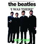 The Beatles The Beatles I Was There 1957 1966