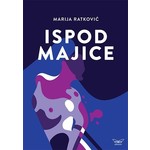 ISPOD MAJICE Marija Ratkovic