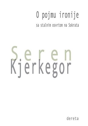O POJMU IRONIJE Seren Kjerkegor