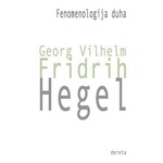 Fenomenologija duha Georg Vihlelm Fridrih Hegel