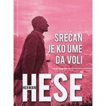 SRECAN JE KO UME DA VOLI Herman Hese