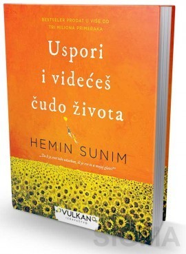 Uspori i videćeš čudo života - Hemin Sunim