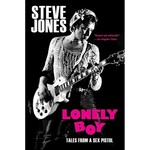 Sex Pistols Lonely Boy Tales From A Sex Pistol By Steve Jones