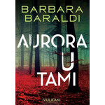 Aurora u tami - Barbara Baraldi