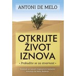 OTKRIJTE ZIVOT IZNOVA Antoni De Melo