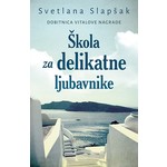 SKOLA ZA DELIKATNE LJUBAVNIKE Svetlana Slapsak