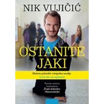 OSTANITE JAKI Nik Vujicic