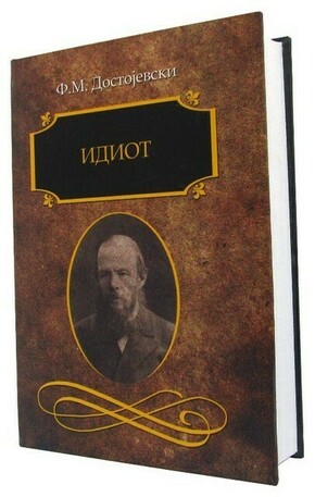 Idiot Fjodor Mihajlovic Dostojevski