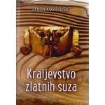 KRALJEVSTVO ZLATNIH SUZA Zenon Kosidovski