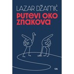 PUTEVI OKO ZNAKOVA Lazar Dzamic