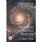 PRIRODNI MODEL PRIRODE PRVI TOM Milos Abadzic
