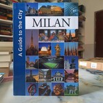 A GUIDE TO THE CITY MILAN