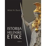 ISTORIJA HELENSKE ETIKE Milos N Djuric