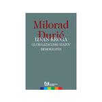 Izvan kruga: Globalizacijski izazov demokratiji - Milorad Đu