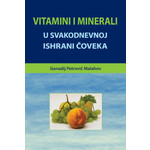 Vitamini i minerali - u svakodnevnoj ishrani čoveka - Genadij Petrovič Malahov