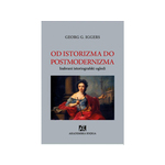 Od istorizma do postmodernizma - Georg G. Iggers