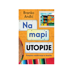 Na mapi utopije - Branko Anđić