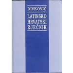 Latinsko hrvatski rječnik - Mirko Divković