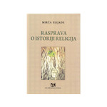 Rasprava o istoriji religija - Mirča Elijade
