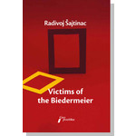 Victims of the Biedermeier - Radivoj Šajtinac