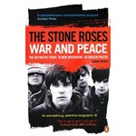 Stone Roses Stone Roses War And Peace The Definitive Story