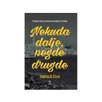 Nekuda dalje, negde drugde - Darijuš Čaja