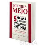 KLINIKA MEJO 5 koraka za kontrolu visokog pritiska - Šeldon Dž.Šeps