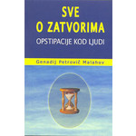 Sve o zatvorima - Genadij Petrovič Malahov