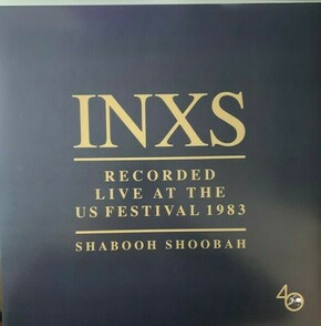 INXS – Recorded Live At The US Festival 1983 Shabooh Shoobah
