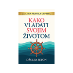 Kako vladati svojim životom - Džulija Seton