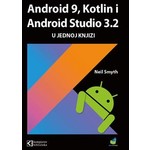 Android 9, Kotlin i Android Studio 3.2 u jednoj knjizi - Neil Smith