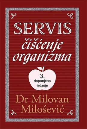 Servis ciscenje organizma 3 dopunjeno izdanje Milovan Milosevic