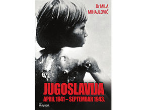 Jugoslavija: april 1941- septembar 1943. - Mila Mihajlović