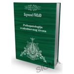 Psihopatologija svakodnevnog života - Sigmund Frojd