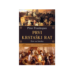 Prvi krstaški rat - Piter Frankopan